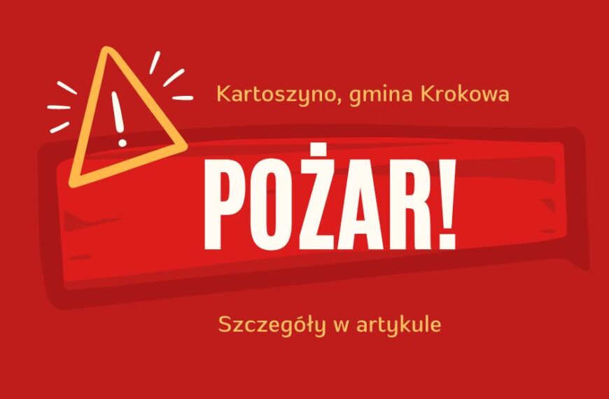 Dwa pożary: w Kartoszynie i we Władysławowie